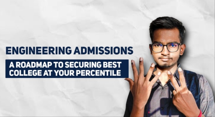 Engineering Admissions Webinar : A Roadmap to Securing Best College.